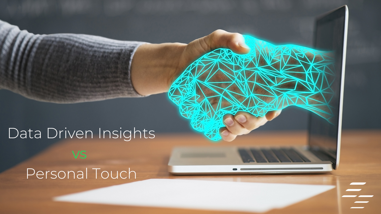 Data Driven Data Driven vs Personal Touch